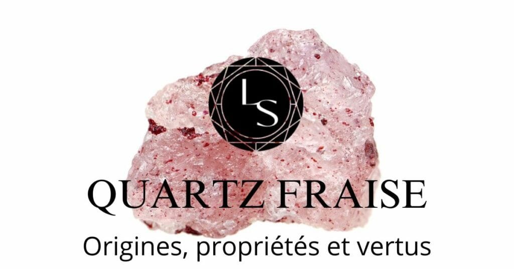 Quartz fraise origines proprietes et vertus