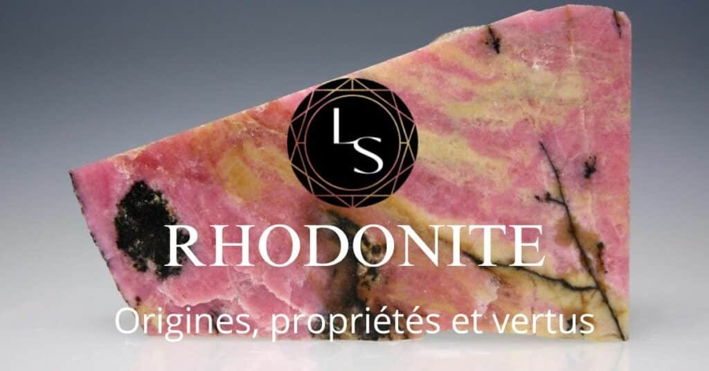 Rhodonite origines propriétés et vertus