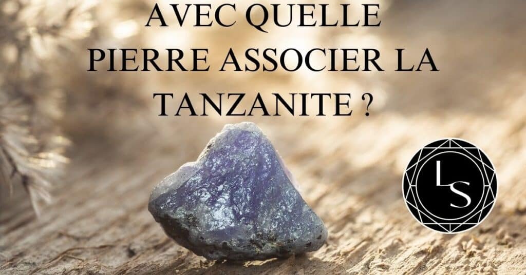 Avec quelle pierre associer la tanzanite