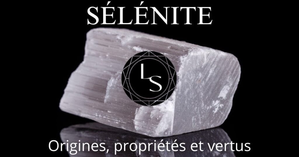 Pierre sélénite : Origines, propriétés et vertus 6 Sélénite origines propriétés et vertus