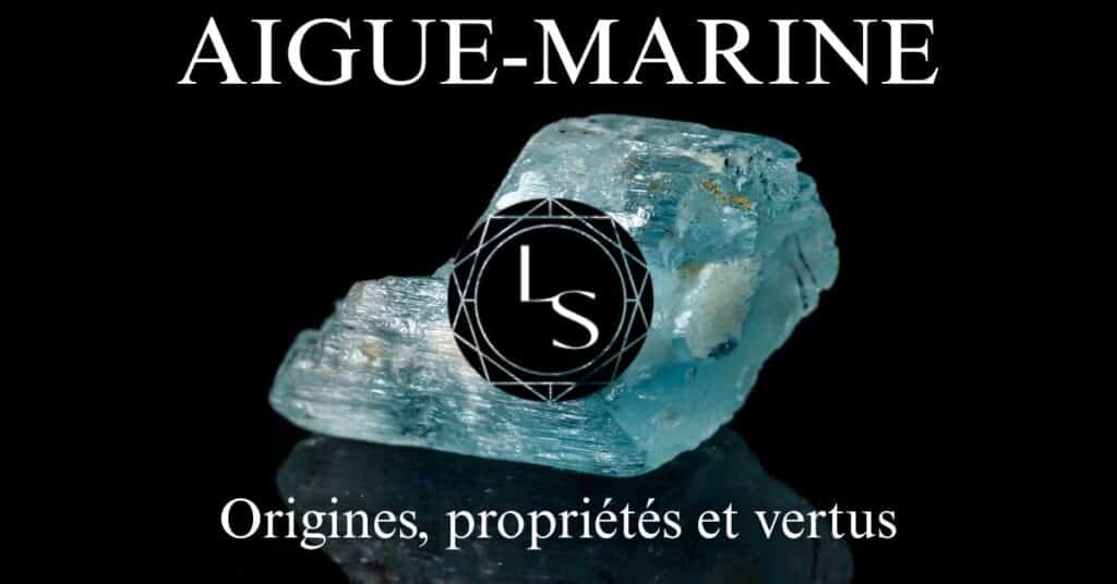 Aigue-marine : Origines, propriétés et vertus d'une pierre aux mille reflets 4 Aigue-marine origines propriétés et vertus